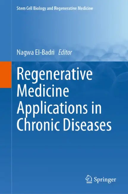 Regenerative Medicine Applications in Chronic Diseases by Nagwa El-Badri
