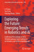 Exploring the Future: Emerging Trends in Robotics and AI: Conference Proceedings of 2025 5th International Joint Conference on Robotics and Artificial by Li Cheng, Tao Zhou, Yanning Zhang