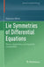 Lie Symmetries of Differential Equations: Theory, Applications, and Symbolic Computation by Francesco Oliveri