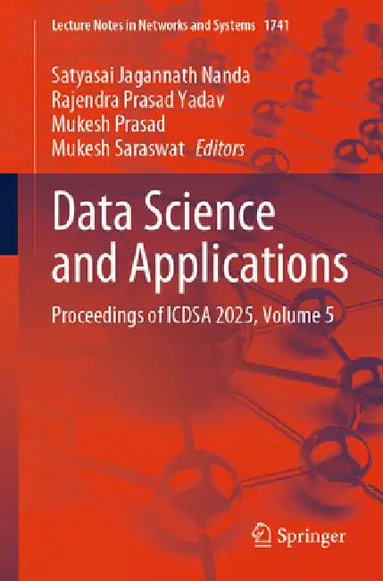Data Science and Applications: Proceedings of Icdsa 2025 by Satyasai Jagannath Nanda