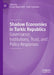 Shadow Economies in Turkic Republics: Governance, Institutions, Trust, and Policy Responses by Elshan Bagirzadeh