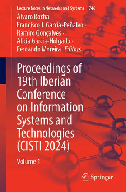 Proceedings of 19th Iberian Conference on Information Systems and Technologies (Cisti 2024): Volume 1 by Álvaro Rocha, Francisco J. García-Peñalvo, Ramiro Gonçalves