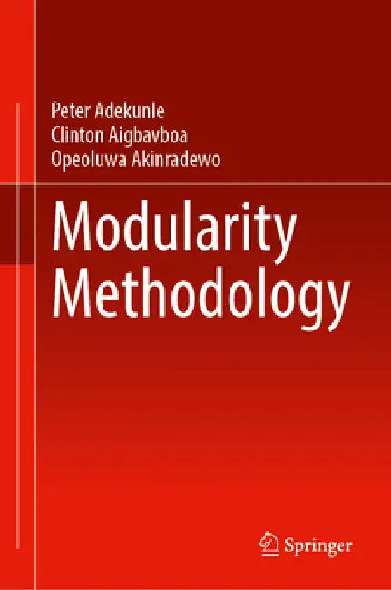 Modularity Methodology by Peter Adekunle, Clinton Aigbavboa, Opeoluwa Akinradewo