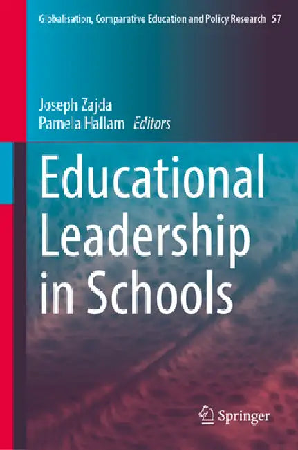 Educational Leadership in Schools by Joseph Zajda, Pamela Hallam