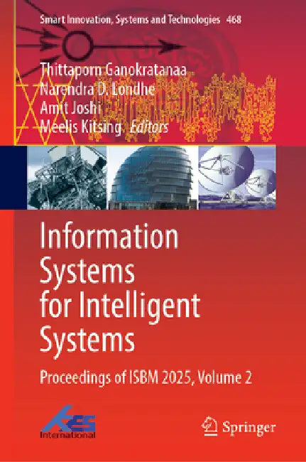 Information Systems for Intelligent Systems: Proceedings of Isbm 2025, Volume 2 by Thittaporn Ganokratanaa, Narendra D. Londhe, Amit Joshi