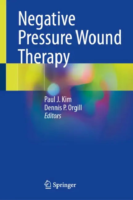 Negative Pressure Wound Therapy by Paul J. Kim