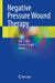 Negative Pressure Wound Therapy by Paul J. Kim