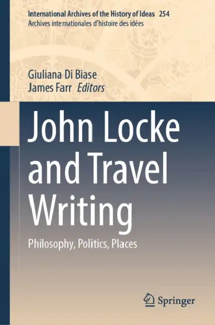 John Locke and Travel Writing: Philosophy, Politics, Places by Giuliana Di Biase