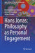 Hans Jonas: Philosophy as Personal Engagement by Roberto Franzini Tibaldeo, Nathalie Frogneux, Jelson Oliveira