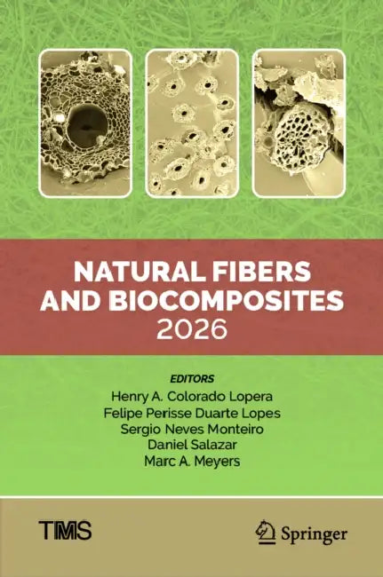 Natural Fibers and Biocomposites 2026 by Henry A. Colorado Lopera, Felipe Perisse Duarte Lopes, Sergio Neves Monteiro