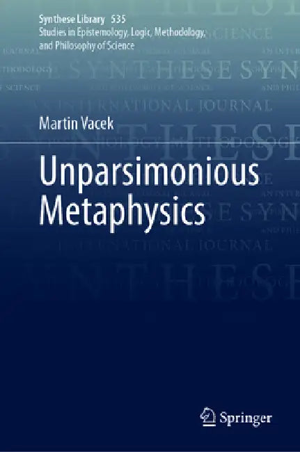 Unparsimonious Metaphysics by Martin Vacek