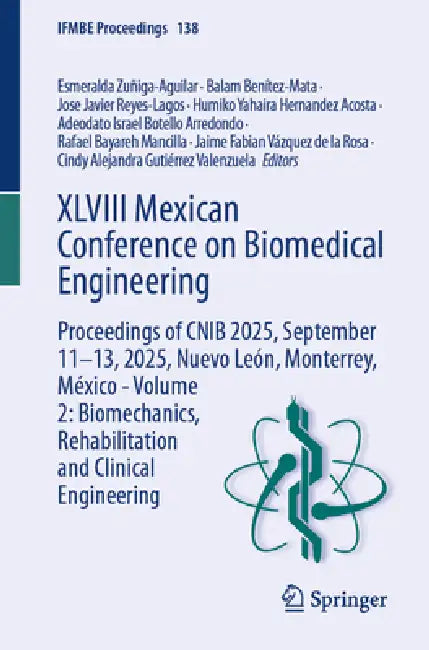 XLVIII Mexican Conference on Biomedical Engineering: Proceedings of Cnib 2025, September 11-13, 2025, Nuevo León, Monterrey, México - Biomec by Esmeralda Zuñiga-Aguilar