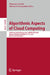 Algorithmic Aspects of Cloud Computing: 10th International Symposium, Algocloud 2025, Warsaw, Poland, September 15-16, 2025, Revised Selected Papers by Domenico Garlisi, Dimitris Chatzopoulos