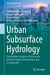 Urban Subsurface Hydrology: Quantitative Analysis of Interaction Between Urban Infrastructure and Groundwater by Constantin Radu Gogu