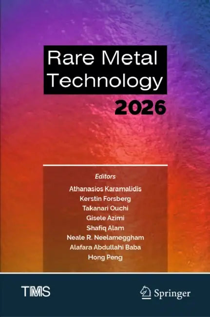 Rare Metal Technology 2026 by Athanasios Karamalidis, Kerstin Forsberg, Takanari Ouchi