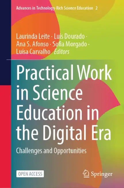 Practical Work in Science Education in the Digital Era: Challenges and Opportunities by Laurinda Leite, Luís Dourado, Ana S. Afonso