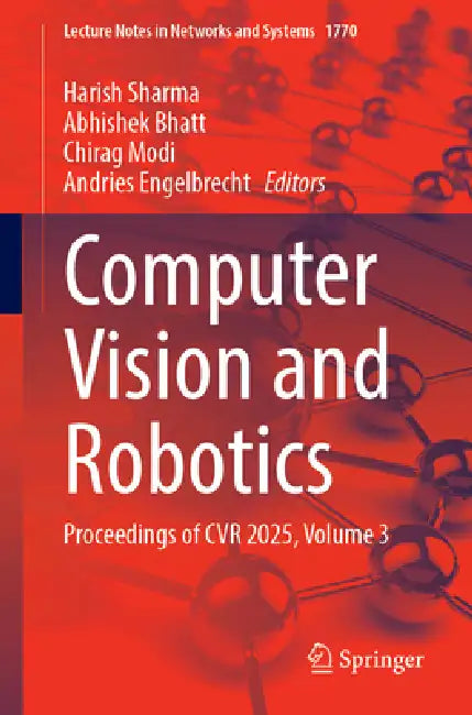 Computer Vision and Robotics: Proceedings of Cvr 2025, Volume 3 by Harish Sharma, Abhishek Bhatt, Chirag Modi