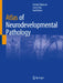 Atlas of Neurodevelopmental Pathology by Patrick Shannon, Sumit Das, Yael Fisher