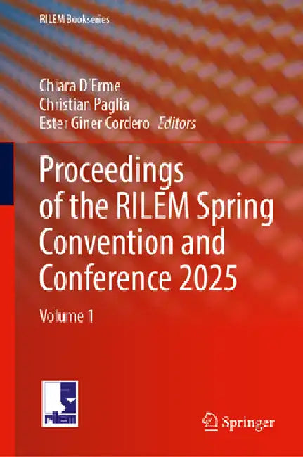 Proceedings of the Rilem Spring Convention and Conference 2025: Volume 1 by Chiara D'Erme, Christian Paglia, Ester Giner Cordero