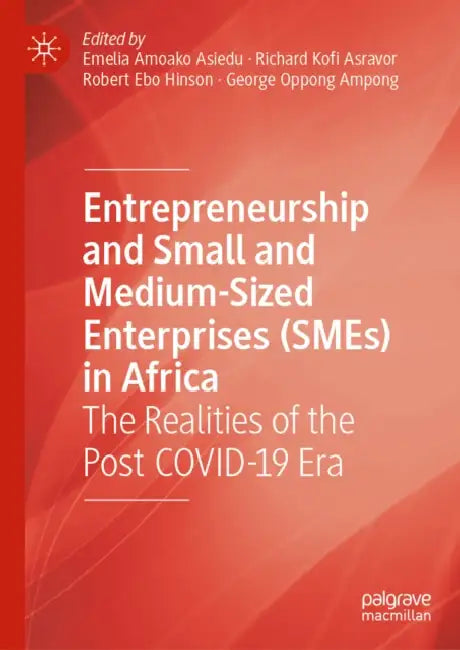 Entrepreneurship and Small and Medium-Sized Enterprises (SMEs) in Africa by Emelia Amoako Asiedu