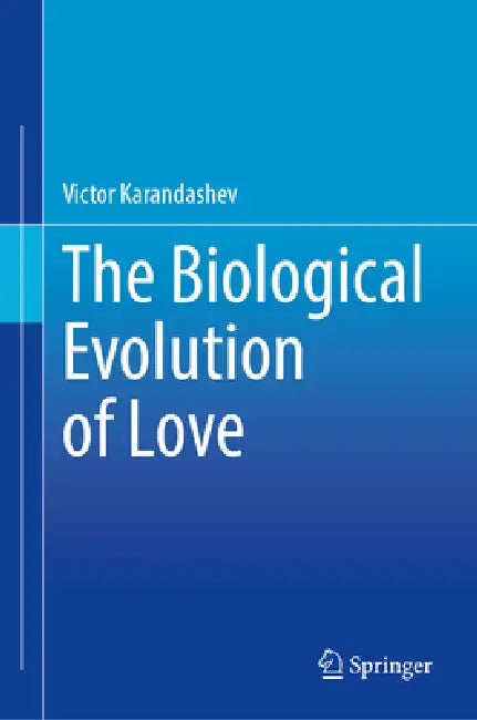 The Biological Evolution of Love by Victor Karandashev