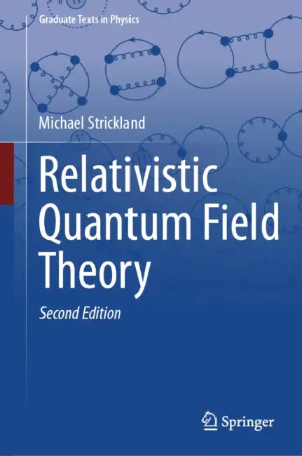 Relativistic Quantum Field Theory by Michael Strickland