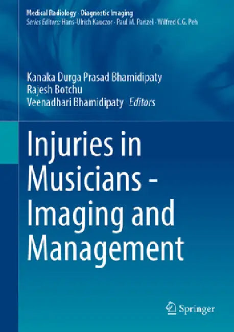 Injuries in Musicians - Imaging and Management by Kanaka Durga Prasad Bhamidipaty, Rajesh Botchu, Veenadhari Bhamidipaty