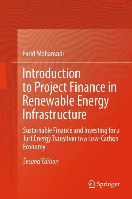 Introduction to Project Finance in Renewable Energy Infrastructure by Farid Mohamadi