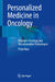 Personalized Medicine in Oncology: Precision Oncology and Transformative Technologies by Priya Hays