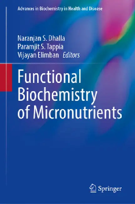 Functional Biochemistry of Micronutrients by Naranjan S. Dhalla