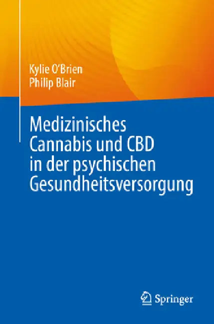 Medizinisches Cannabis Und CBD in Der Psychischen Gesundheitsversorgung by Kylie O'Brien, Philip Blair