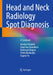 Head and Neck Radiology Spot Diagnosis: A Casebook by Ammar Haouimi