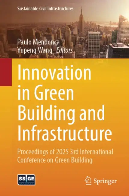 Innovation in Green Building and Infrastructure: Proceedings of 2025 3rd International Conference on Green Building by Paulo Mendonça