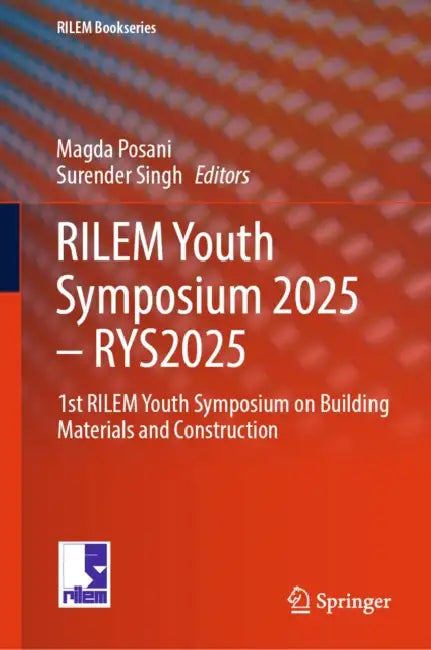 Rilem Youth Symposium 2025 - Rys2025: 1st Rilem Youth Symposium on Building Materials and Construction by Magda Posani