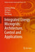 Integrated Energy Microgrids: Architecture, Control and Applications by Guidong Zhang