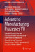 Advanced Manufacturing Processes VII: Selected Papers from the 7th Grabchenko's International Conference on Advanced Manufacturing Processes (Interpar by Volodymyr Tonkonogyi, Vitalii Ivanov, Slawomir Luściński