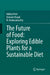 The Future of Food: Exploring Edible Plants for a Sustainable Diet by Nikita Patel, Hemant Bagul, R. Krishnamurthy