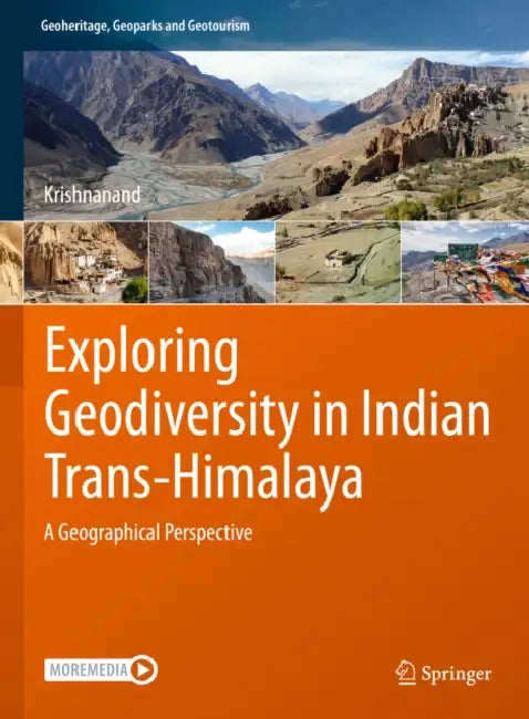 Exploring Geodiversity in Indian Trans-Himalaya: A Geographical Perspective by Krishnanand