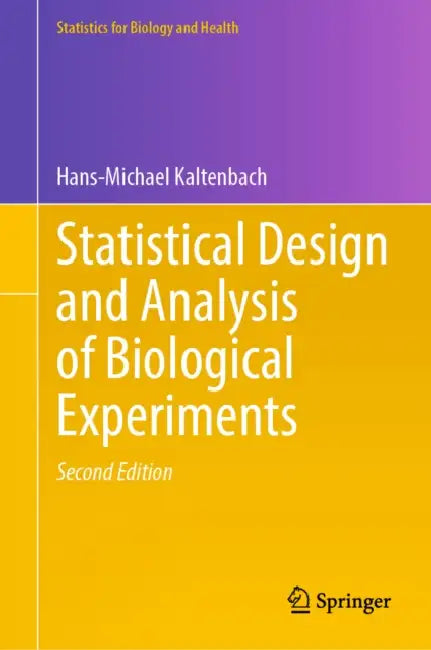 Statistical Design and Analysis of Biological Experiments by Hans-Michael Kaltenbach