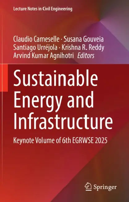 Sustainable Energy and Infrastructure: Keynote Volume of 6th Egrwse 2025 by Claudio Cameselle, Susana Gouveia, Santiago Urréjola