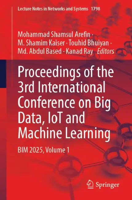 Proceedings of the 3rd International Conference on Big Data, Iot and Machine Learning: Bim 2025 by Mohammad Shamsul Arefin