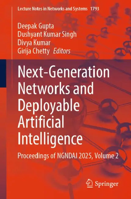 Next-Generation Networks and Deployable Artificial Intelligence: Proceedings of Ngndai 2025 by Deepak Gupta