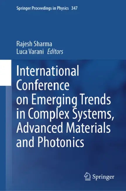 International Conference on Emerging Trends in Complex Systems, Advanced Materials and Photonics by Rajesh Sharma, Luca Varani