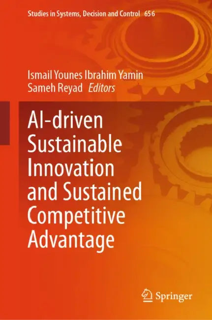 Ai-Driven Sustainable Innovation and Sustained Competitive Advantage by Ismail Younes Ibrahim Yamin