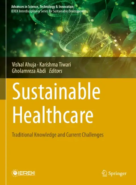 Sustainable Healthcare: Traditional Knowledge and Current Challenges by Vishal Ahuja