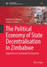 The Political Economy of State Decentralisation in Zimbabwe: Implications for Sustainable Development by Kadmiel H. Wekwete