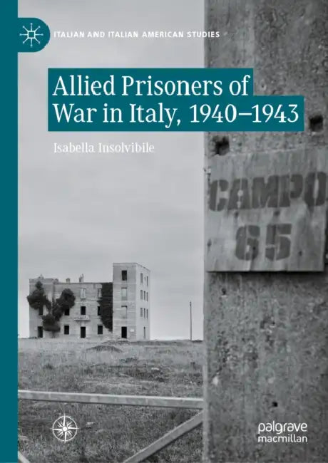 Allied Prisoners of War in Italy, 1940-1943 by Isabella Insolvibile