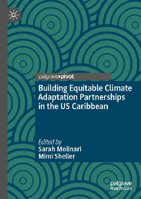 Building Equitable Climate Adaptation Partnerships in the Us Caribbean by Sarah Molinari