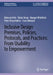 Inclusive Design Premises, Policies, Protocols, and Practices: From Usability to Empowerment by Deborah Fels, Shital Desai, Margot Whitfield