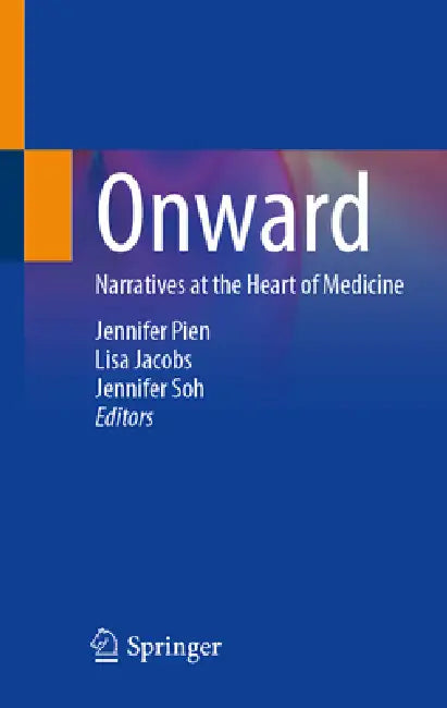 Onward: Narratives at the Heart of Medicine by Jennifer Pien